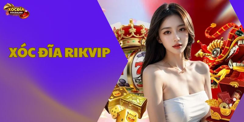 Xóc đĩa Rikvip